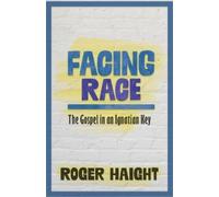 Roger Haight Facing Race:The Gospel in an Ignatian Key (Tascabile)