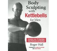 Roger Hall Body Sculpting with Kettlebells for Men (Tascabile)