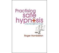 Roger Hambleton Practising Safe Hypnosis (Copertina rigida)