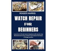 Roger Harris Watch Repair for Beginners (Tascabile)