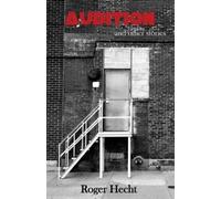 Roger Hecht Audition and Other Stories (Tascabile)