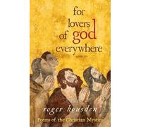 Roger Housden For Lovers of God Everywhere (Tascabile)