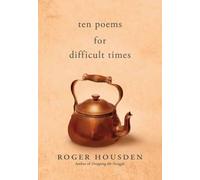 Roger Housden Ten Poems for Difficult Times (Tascabile)