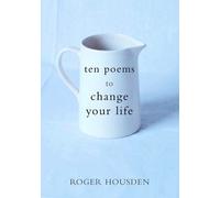 Roger Housden Ten Poems to Change Your Life (Copertina rigida)