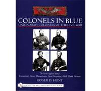 Roger Hunt Colonels in Blue - Union Army Colonels of the Civ (Copertina rigida)