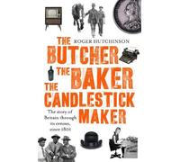 Roger Hutchinson The Butcher, the Baker, the Candlestick-Maker (Tascabile)