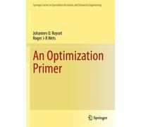 Roger J-B Wets Johannes O. Royset An Optimization Primer (Tascabile)