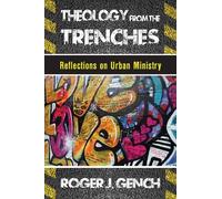 Roger J. Gench Theology from the Trenches (Tascabile)