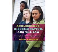 Roger J.R. Levesque Adolescence, Discrimination, and the Law (Tascabile)