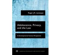 Roger J.R. Levesque Adolescence, Privacy, and the Law (Tascabile)