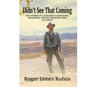 Roger James Kuhns Didn't See That Coming (Copertina rigida)