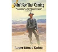 Roger James Kuhns Didn't See That Coming (Tascabile)