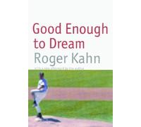 Roger Kahn Good Enough to Dream (Tascabile)