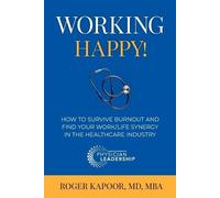 Roger Kapoor Working Happy How to Survive Burnout and Find Your Wor (Tascabile)