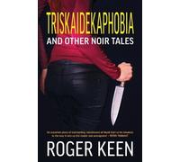 Roger Keen Triskaidekaphobia and Other Noir Tales (Tascabile)