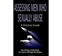 Roger Kennington David Briggs Assessing Men Who Sexually Abuse (Tascabile)