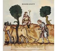 Roger Knott Pull the Plough That Furrows Deepest (CD)