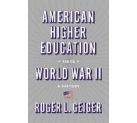Roger L. Geiger American Higher Education since World War II (Tascabile)