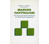 Roger L. Janelli Dawnhee Yim Making Capitalism (Copertina rigida)