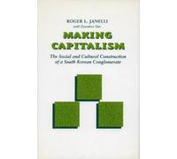 Roger L. Janelli Dawnhee Yim Making Capitalism (Tascabile)