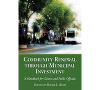 Roger L. Kemp Community Renewal through Municipal Investment (Tascabile)