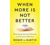 Roger L. Martin When More Is Not Better (Copertina rigida)