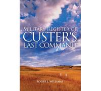 Roger L. Williams Military Register of Custer's Last Command (Tascabile)
