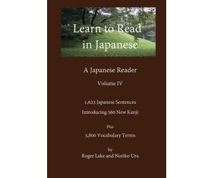 Roger Lake Noriko Ura Learn to Read in Japanese, Volume IV (Tascabile)