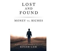 Roger Lam Lost and Found: Money vs. Riches (Tascabile)