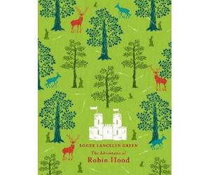 Roger Lancelyn Green The Adventures of Robin Hood (Copertina rigida)