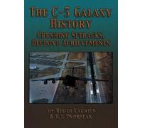 Roger Launius B.J. Dvorscak The C-5 Galaxy History (Tascabile)