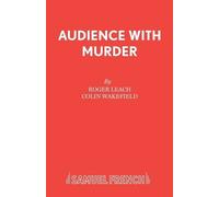 Roger Leach Colin Wakefield Audience with Murder (Tascabile)