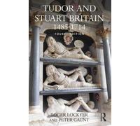 Roger Lockyer Peter Gaunt Tudor and Stuart Britain (Tascabile)