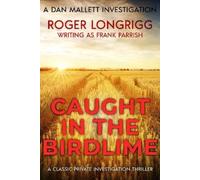 Roger Longrigg Caught in the Birdlime (Tascabile) Dan Mallett Investigations