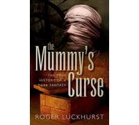 Roger Luckhurst The Mummy's Curse (Copertina rigida)