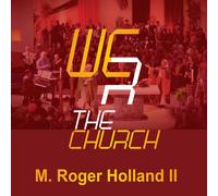 Roger M. Holland II Holl& II: We R the Church (CD)