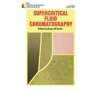 Roger M Smith Supercritical Fluid Chromatography (Copertina rigida)