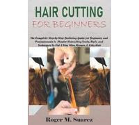 Roger M Suarez Hair Cutting for Beginners (Tascabile)