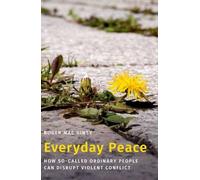 Roger Mac Ginty Everyday Peace (Tascabile) Studies in Strategic Peacebuilding