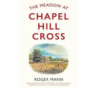 Roger Mann The Meadow at Chapel Hill Cross (Tascabile)