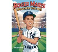 ROGER MARIS BIOGRAPHY FOR KIDS: The Inspiring Story of the Boy Who Made Home Run History