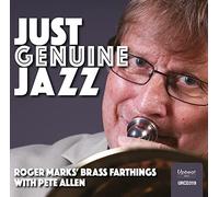 Roger Marks' Brass Farthings with Pete Allen - Just Genuine Jazz