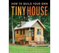 Roger Marshall How to Build Your Own Tiny House (Tascabile)