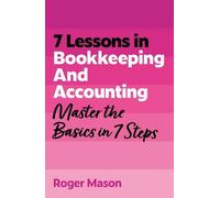 Roger Mason Ltd Roger Mason 7 Lessons in Bookkeeping and Accounting (Tascabile)