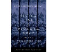 Roger Mathew Gr Beating Time & Measuring Music in the Early Modern (Tascabile)