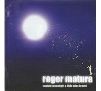 Roger Matura - Captian Moonlight & Little Miss Bronte