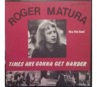 ROGER MATURA & NISS PUK BAND - times are gonna get harder