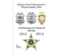 Roger McGinnis History of Law Enforcement Wayne County Ohio (Tascabile)