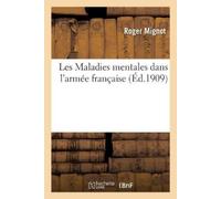 Roger Mignot Les Maladies Mentales Dans l'Armée Française (Tascabile)