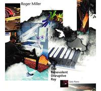 ROGER MILLER - The Benevolent Disruptive Ray
